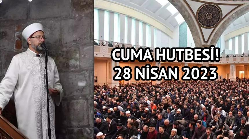 CUMA HUTBESİ KONUSU 28 Nisan 2023: Diyanet İşleri Başkanlığı'ndan 'iş ahlakı' konulu cuma hutbesi