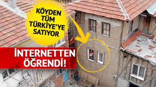 İnternette video izleyerek öğrendi! Köyden tüm Türkiye'ye satıyor... Yurt dışından bile talep var