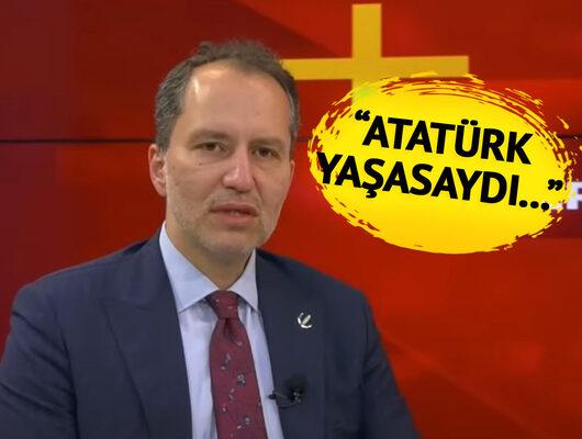Fatih Erbakan'dan dikkat çeken sözler! Sürpriz 'Atatürk' çıkışı