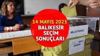 BALIKESİR SEÇİM SONUÇLARI 2023: Cumhurbaşkanlığı ve Milletvekili Balıkesir seçim sonuçları ve oy oranları ne zaman açıklanacak, saat kaçta?