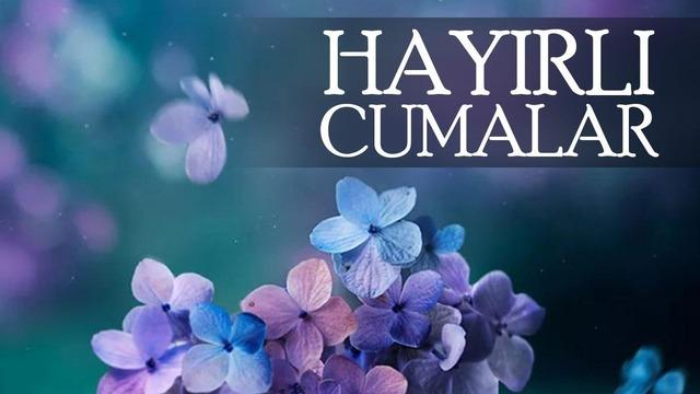 HAYIRLI CUMALAR resimli cuma mesajları ve sözleri! En güzel, en anlamlı, hadisli ve ayetli cuma tebrik mesajı burada