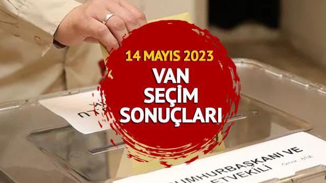VAN SEÇİM SONUÇLARI 2023: 14 Mayıs Cumhurbaşkanlığı ve 28. dönem Milletvekili Van seçim sonuçları canlı olarak Mynet.com'da!