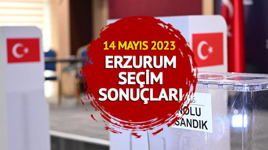 ERZURUM SEÇİM SONUÇLARI 2023: Erzurum 14 Mayıs 2023 Cumhurbaşkanlığı ve 28. Dönem Milletvekili seçim sonucu canlı ve anlık oy oranı