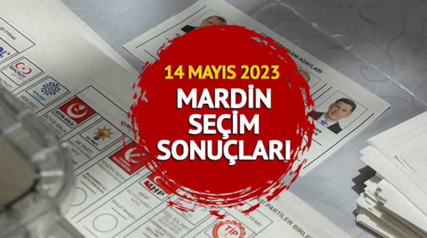 MARDİN SEÇİM SONUÇLARI 2023: MARDİN 14 Mayıs 2023 Cumhurbaşkanlığı ve 28. Dönem Milletvekili seçim sonucu canlı ve anlık oy oranı