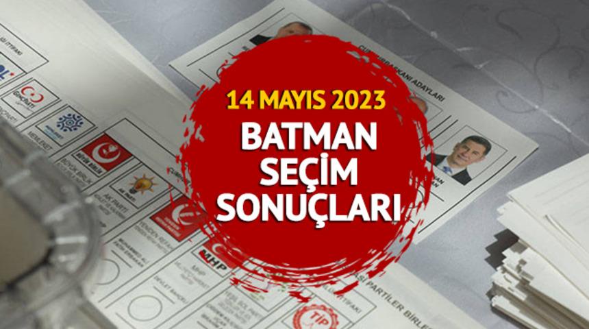 BATMAN SEÇİM SONUÇLARI 2023: 14 Mayıs Cumhurbaşkanlığı ve 28. dönem Milletvekili Batman seçim sonuçları oy oranları Mynet.com'da!