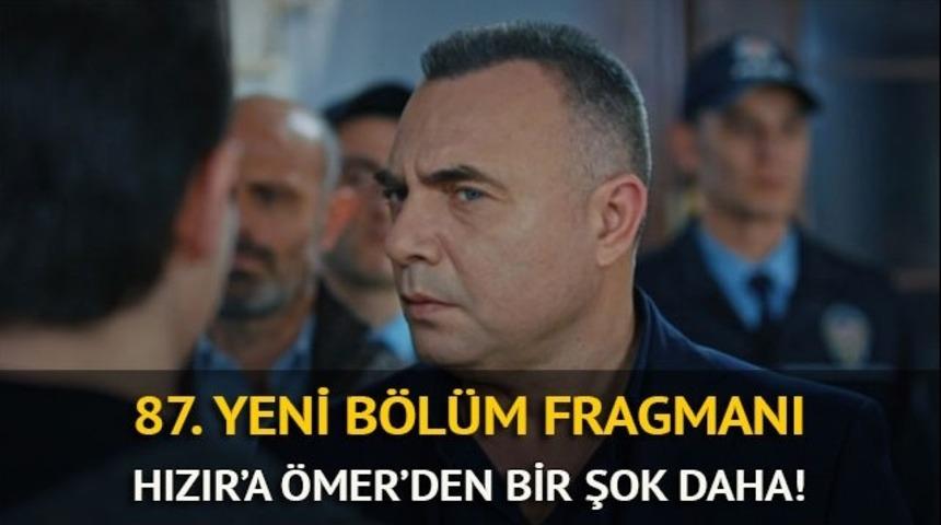 Eşkıya Dünyaya Hükümdar Olmaz 87. yeni bölüm fragmanı yayınlandı mı? Hızır, oğlu için ne yapacak?