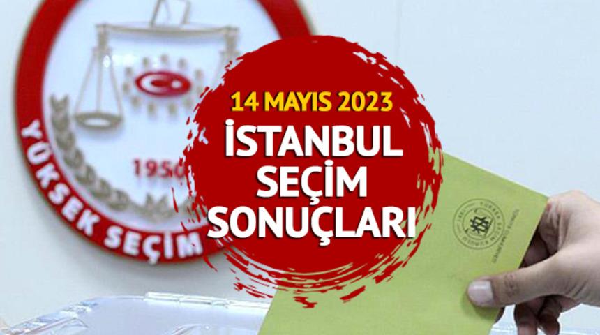 İSTANBUL SEÇİM SONUÇLARI 2023: İSTANBUL canlı seçim sonuçları ve oy oranları Mynet.com'da!