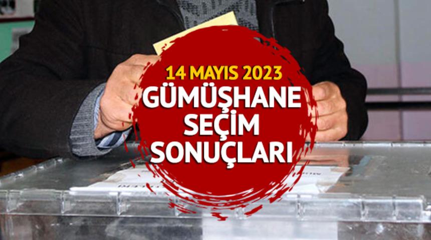 GÜMÜŞHANE SEÇİM SONUÇLARI 2023: GÜMÜŞHANE 14 Mayıs 2023 Cumhurbaşkanlığı ve 28. Dönem Milletvekili seçim sonucu canlı ve anlık oy oranı