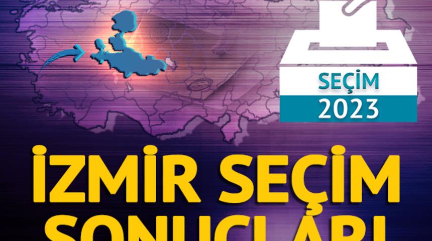 Son Dakika: İzmir seçim sonuçları! Hangi ittifak ve aday önde?