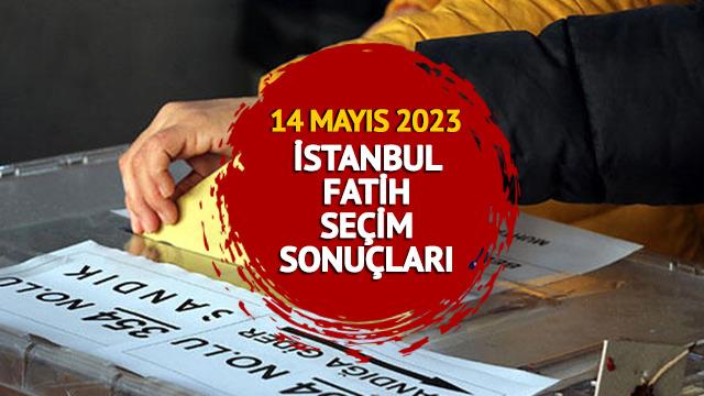 FATİH SEÇİM SONUÇLARI 2023: İSTANBUL 2. BÖLGE FATİH Cumhurbaşkanlığı ve Milletvekili Seçim sonuçları oy oranları