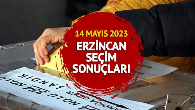 ERZİNCAN SEÇİM SONUÇLARI 2023: Erzincan Cumhurbaşkanı ve Milletvekili seçim sonuçları oy oranları