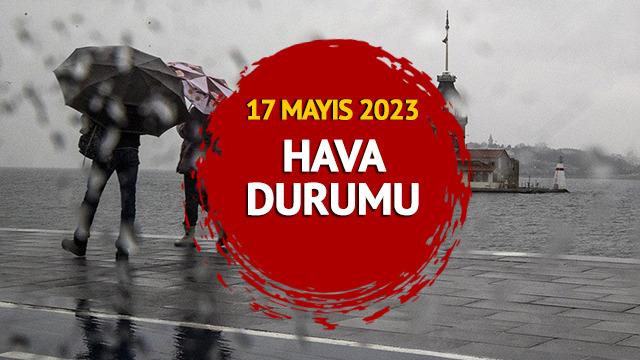 İstanbul dahil 17 il için sarı alarm! Dışarı çıkan pişman olacak! Meteoroloji 17 Mayıs 2023 İstanbul, Ankara, İzmir il il hava durumu