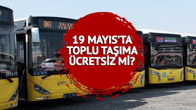 19 Mayıs toplu taşıma ücretsiz mi 2023? 19 Mayıs'ta otobüs, metrobüs, marmaray, tramvay, metro bedava mı? Resmi Gazete'de yayımlanmıştı!