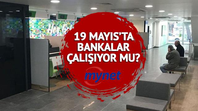 19 Mayıs bugün bankalar açık mı, kapalı mı olacak? 19 Mayıs 2023 Cuma bankalar tatil mi, EFT ve havale gönderilir mi? Bankaların çalışma durumu...