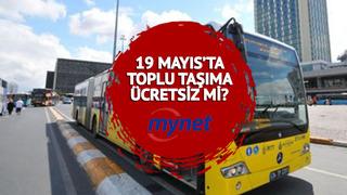 19 MAYIS'TA BUGÜN TOPLU TAŞIMA ÜCRETSİZ Mİ? Bugün vapur, otobüs, metro, metrobüs ücretsiz mi? 19 Mayıs'ta toplu taşıma!