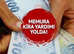 MEMURA KİRA YARDIMI 2023: Memurlara kira yardımı ne kadar, kimlere verilecek? Destek tutarı  il ve ilçe bazında değişecek