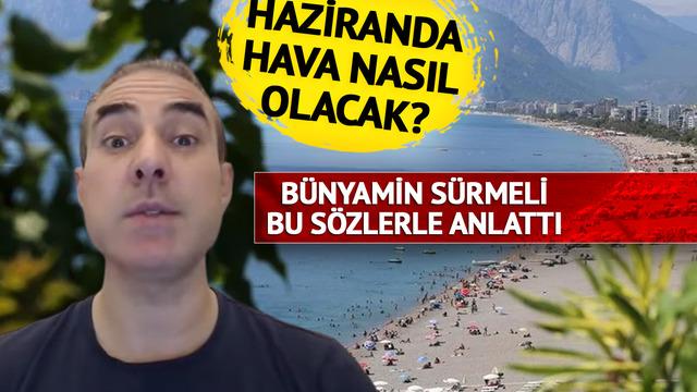 Haziran için plan yapanları şaşırtan haber! Bünyamin Sürmeli 'Çok öyle olacak gibi görünmüyor' deyip açıkladı... İşte Meteoroloji'den son dakika 26-30 Mayıs hava durumu