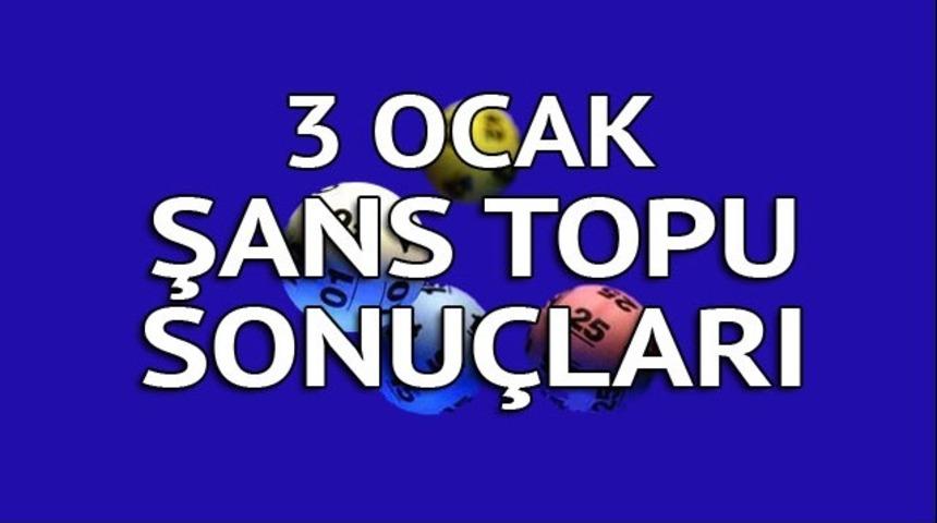 Şans Topu sonu&ccedil;ları 3 Ocak 2018: Yeni yılın ilk ikramiyesi 4'e b&ouml;l&uuml;nd&uuml;!