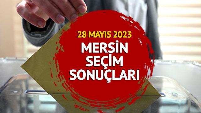 MERSİN SEÇİM SONUÇLARI: 28 Mayıs 2023 Cumhurbaşkanlığı seçim sonuçları ve oy oranları