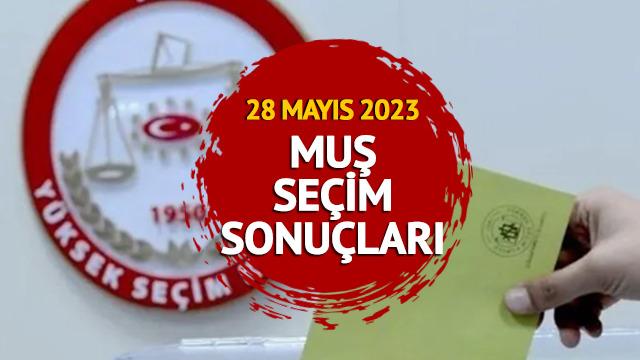 MUŞ 28 MAYIS 2. TUR SEÇİM SONUÇLARI: Muş Cumhurbaşkanlığı seçim sonucu ile Erdoğan ve Kılıçdaroğlu oy oranları 