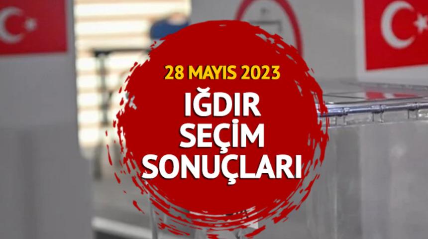 IĞDIR 2. TUR SEÇİM SONUÇLARI 2023: Iğdır Cumhurbaşkanı Seçimi ikinci tur sonuçları açıklandı mı? 28 Mayıs Erdoğan Kılıçdaroğlu oy oranları