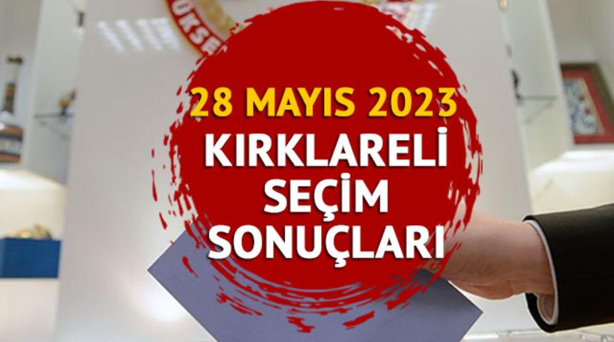 KIRKLARELİ SEÇİM SONUÇLARI 2023: Cumhurbaşkanlığı ikinci tur Kırklareli seçim sonuçları ve oy oranları ne zaman açıklanacak, saat kaçta?