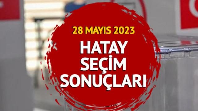 HATAY SEÇİM SONUÇLARI 2023: Cumhurbaşkanlığı ikinci tur Hatay seçim sonuçları ve oy oranları nasıl? Erdoğan mı, Kılıçdaroğlu mu önde?