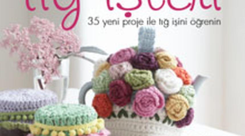 Tığ İşi Kitabınızı Aldınız Mı?