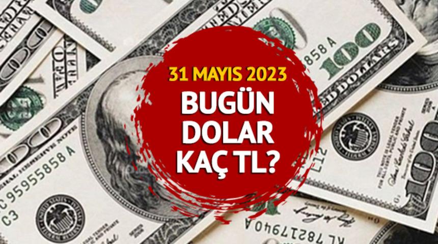 DOLAR ALIŞ SATIŞ FİYATI SON DAKİKA: 31 Mayıs 2023 Çarşamba dolar ne kadar? Euro kaç TL oldu?