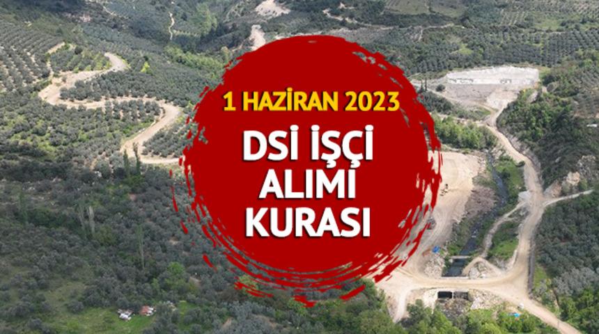 DSİ KURA ÇEKİMİ CANLI İZLE! 1 Haziran 2023 Perşembe İŞKUR ile 819 DSİ işçi alımı kura çekilişi sonuçları ne zaman, saat kaçta açıklanacak?