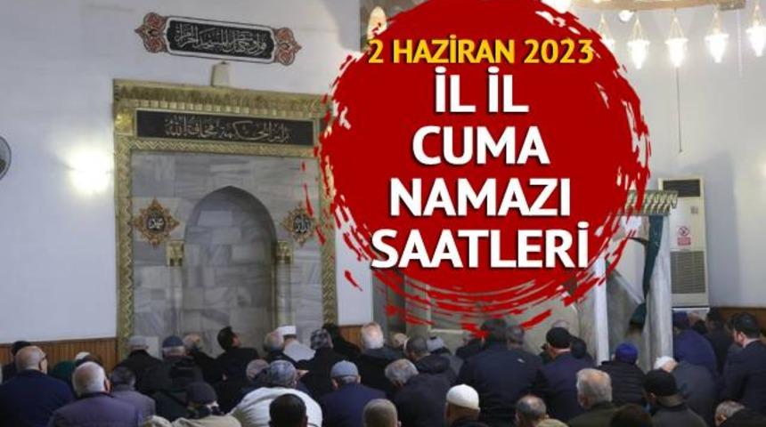 CUMA NAMAZI SAATİ İSTANBUL: 2 Haziran 2023 cuma namazı saat kaçta? Diyanet Ankara, İzmir, İstanbul cuma namazı vakti!