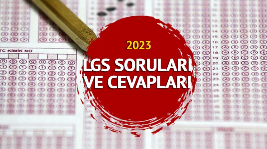 LGS SORULARI VE CEVAP ANAHTARI 2023: LGS soruları ve cevapları yayınlandı mı? MEB'den flaş açıklama