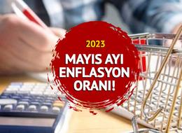 TÜİK MAYIS AYI ENFLASYON ORANI 2023: Mayıs ayı enflasyon oranı ne oldu? TEFE TÜFE ile Mayıs ayı enflasyon rakamları