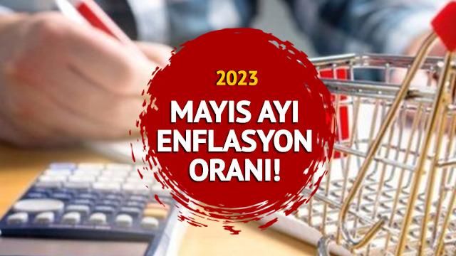 TÜİK MAYIS AYI ENFLASYON ORANI 2023: Mayıs ayı enflasyon oranı ne oldu? TEFE TÜFE ile Mayıs ayı enflasyon rakamları