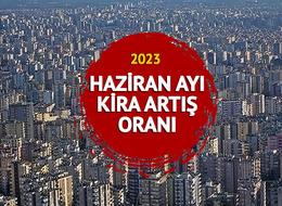 HAZİRAN AYI KİRA ARTIŞ ORANI 2023: TEFE - TÜFE'ye göre kira artış oranı ne kadar oldu, kaç TL zam yapılacak? 
