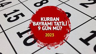 KURBAN BAYRAMI 2023 kaç gün tatil, 9 gün mü? Kurban Bayramı tatili ne zaman başlıyor? Cumhurbaşkanı Erdoğan'dan açıklama!