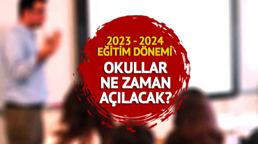 OKULLARIN AÇILIŞ TARİHİ: 2023 - 2024 eğitim öğretim yılı okullar ne zaman açılacak? MEB açıkladı!