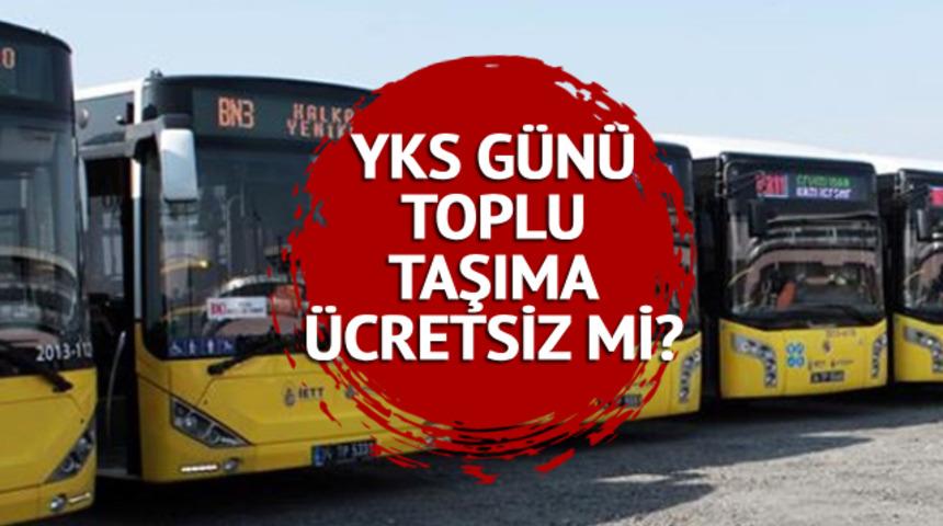 17-18 Haziran 2023 otobüsler, metro, metrobüs, vapur, Marmaray bedava mı? YKS günü (bugün) toplu taşıma bedava mı?