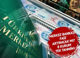 Merkez Bankası faiz kararı belli oluyor: Mart 2021’den sonra ilk kez! 8 kurum tek tahmin, 22 Haziran’da…