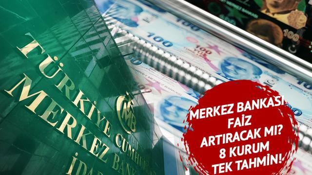 Merkez Bankası faiz kararı belli oluyor: Mart 2021’den sonra ilk kez! 8 kurum tek tahmin, 22 Haziran’da…