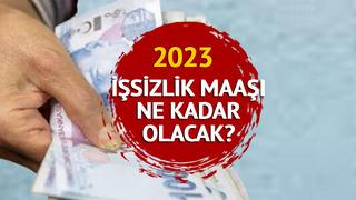 İŞSİZLİK MAAŞI 2023: ASGARİ ÜCRET ZAMMI 2023 ile işsizlik maaşı ne kadar olacak, kaç TL?