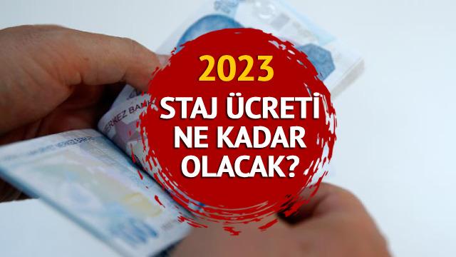 STAJ ÜCRETİ 2023: ASGARİ ÜCRET ZAMMI 2023 ile staj ücreti ne kadar olacak, kaç TL?