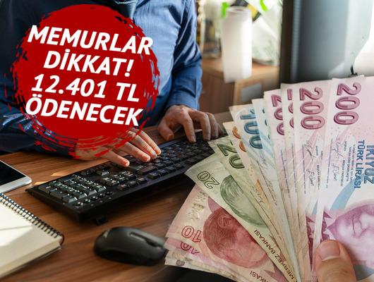 Memurlar dikkat, zamdan önce ilave tediye! Net 12.401 TL ikramiye ödenecek