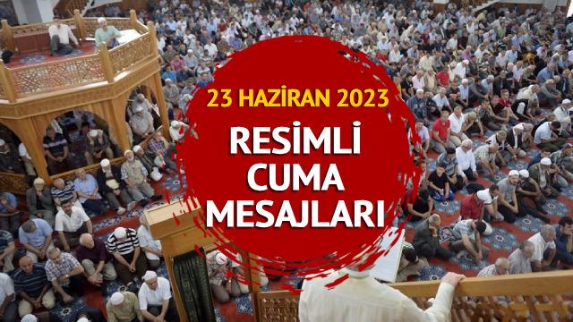RESİMLİ CUMA MESAJLARI BURADA! 23 Haziran 2023 sevgiliye, anne ve babaya en güzel, anlamlı, değişik, farklı ve resimli cuma mesajları İNDİR!