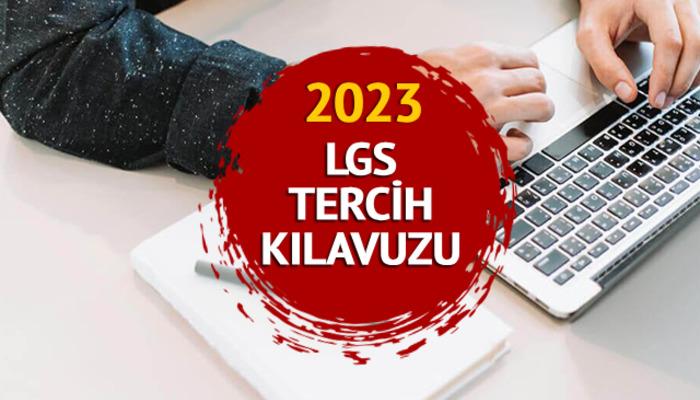 LGS TERCİH KILAVUZU 2023 İNDİR: LGS Tercihleri Ne Zaman Başlayacak? E ...