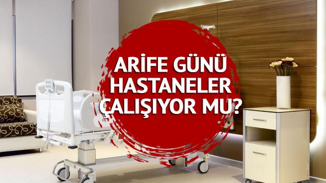 ARİFE günü hastaneler açık mı, kapalı mı? Yarın hastaneler çalışıyor mu?  Kurban Bayramı arife günü sağlık ocağı ve hastanelerde son durum