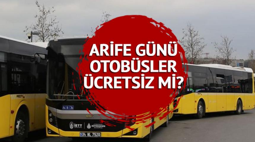 ARİFE günü toplu taşıma ücretsiz mi? Yarın ve Kurban Bayramı'nda otobüs, Marmaray, metro, metrobüs, İETT, tramvay bedava mı? İşte son durum...