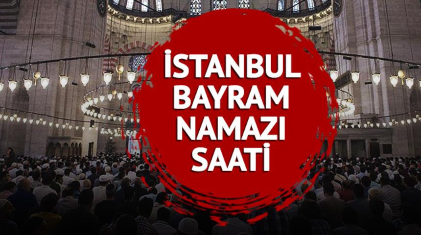 İSTANBUL BAYRAM NAMAZI 2023 SAAT KAÇTA? Diyanet İstanbul Kurban Bayramı namazı saati