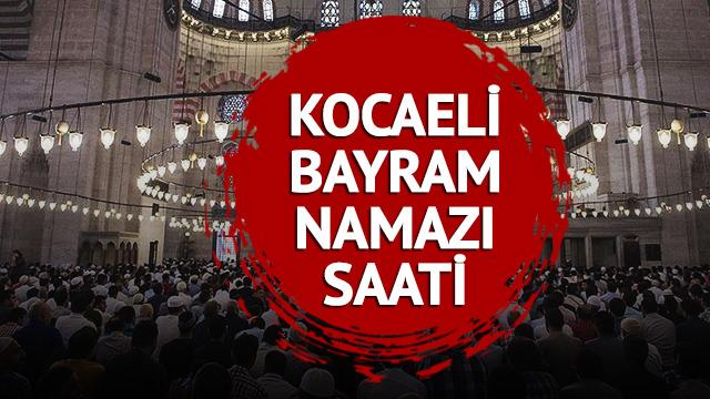 KOCAELİ BAYRAM NAMAZI SAAT KAÇTA? Diyanet 2023 Kocaeli bayram namazı saati