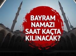 BAYRAM NAMAZI SAAT KAÇTA KILINACAK? 2023 Diyanet İstanbul, Ankara, İzmir bayram namazı saati
